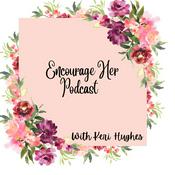 Podcast Encourage Her Podcast
