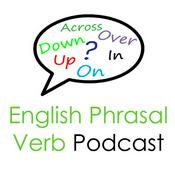 Podcast English Phrasal Verb Podcast: English Phrasal Verb Lessons By Real English Conversations