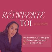 Podcast Réinvente-toi ENTREPRENEUSES: Le podcast qui t'inspire pour construire la vie de tes rêves.