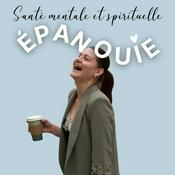 Podcast Epanouie, le podcast qui parle santé mentale et spirituelle.