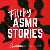 Podcast Filthy ASMR Stories