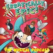 Podcast Erratically Epic: The Musical - The Radio Play of the Musical of the Book!