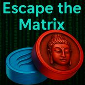Podcast Escape the Matrix