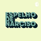 Podcast Espelho de Narciso