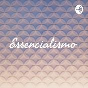Podcast Essencialismo