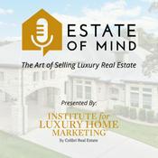 Podcast Estate of Mind — The Art of Selling Luxury Real Estate
