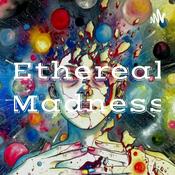 Podcast Ethereal Madness