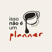 Podcast isso não é um planner