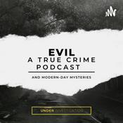 Podcast Evil: A True Crime Podcast