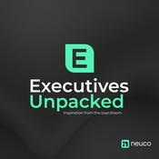 Podcast Executives Unpacked, Inspiration from the Boardroom