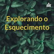 Podcast Explorando o Esquecimento