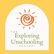 Podcast Exploring Unschooling