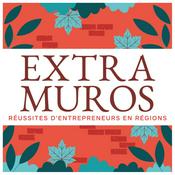 Podcast Extra-Muros - Histoires d'entreprises à succès en régions