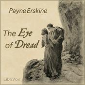 Podcast Eye of Dread, The by Payne Erskine (1854 - 1924)