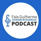 Podcast Fala Guilherme!