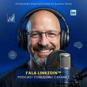 Podcast Fala LinkedIn™ | Um podcast por Pedro Caramez