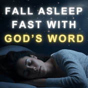 Podcast FALL ASLEEP FAST With God's Word