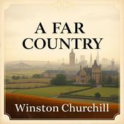 Podcast A Far Country by Winston Churchill - Full Audiobook