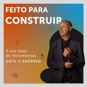 Podcast Feito para construir