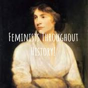 Podcast Feminists Throughout History!