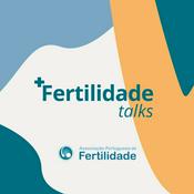 Podcast +Fertilidade Talks