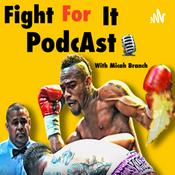 Podcast Fight For It Podcast with Micah Branch