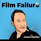 Podcast Film Failure w/ Jason Parker