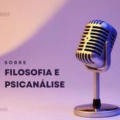 Podcast Sobre Filosofia e Psicanálise