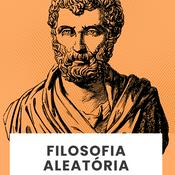 Podcast Filosofia Aleatória - Contemplação livre para mentes inquietas