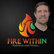 Podcast Fire Within Nutrition and Fitness