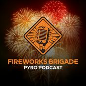 Podcast Fireworks Brigade - A Pyro Podcast