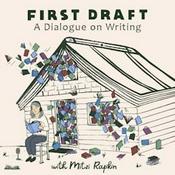 First Draft: A Dialogue on Writing