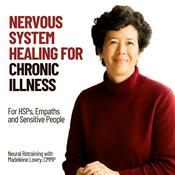 Podcast Nervous System Healing for Chronic Illness | HSPs, Empaths, and Sensitive People