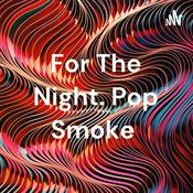Podcast For The Night. Pop Smoke