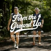 Podcast From The Ground Up w/ The Caldwell's