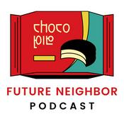 Podcast Future Neighbor