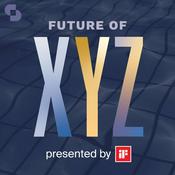 Podcast FUTURE OF XYZ