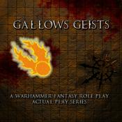 Podcast Gallows Geists: A Warhammer Fantasy Actual Play Series