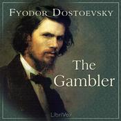 Podcast Gambler, The by Fyodor Dostoyevsky (1821 - 1881)