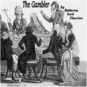 Podcast Gambler, The by Katherine Cecil Thurston (1875 - 1911)