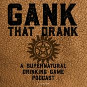 Podcast Gank That Drank: A Supernatural Drinking Game Podcast