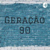 Podcast Geração 90