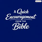 Podcast A Quick Encouragement from the Bible