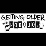 Podcast Getting Older With Rob and Joe