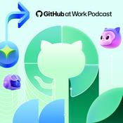 Podcast GitHub at Work Podcast