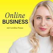 Podcast Der Online Business Podcast mit Caroline Preuss | Unternehmertum, Marketing & Social Media