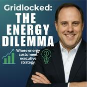 Podcast Gridlocked: The Energy Dilemma