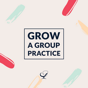 Podcast Practice of the Practice: Grow a Group Practice Podcast