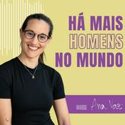Podcast Há mais homens no mundo.
