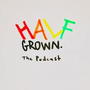 Podcast Half Grown Podcast